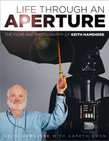 Life Through an Aperture (The Films and Photography of Keith Hamshere) by Keith Hamshere, Gareth Owen, Greg Williams, 9781803994079