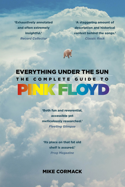 Everything Under the Sun (The Complete Guide to Pink Floyd) by Mike Cormack, 9781803995359