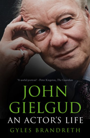 John Gielgud (An Actor's Life) by Gyles Brandreth, 9781803995540