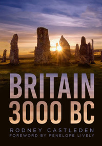 Britain 3000 BC by Rodney Castleden, Penelope Lively, 9781803995557