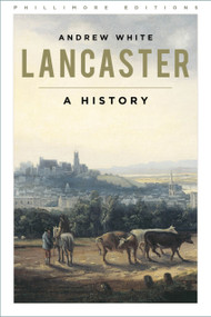 Lancaster (A History) by Andrew White, 9781803995687