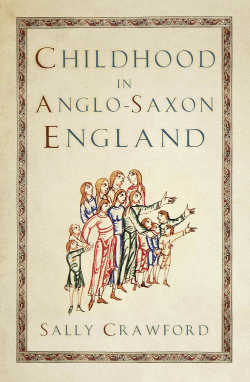 Childhood in Anglo-Saxon England by Sally Crawford, 9781803995847