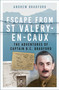 Escape from St Valery-en-Caux (The Adventures of Captain B.C. Bradford) by Andrew Bradford, 9781803995922