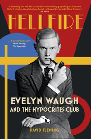 Hellfire (Evelyn Waugh and the Hypocrites Club) - 9781803996516 by David Fleming, 9781803996516
