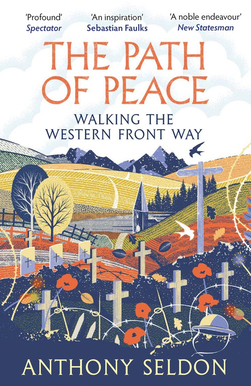 The Path of Peace (Walking the Western Front Way) by Anthony Seldon, 9781838957421