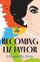 Becoming Liz Taylor - 9781838958084 by Elizabeth Delo, 9781838958084