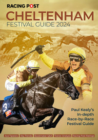 Racing Post Cheltenham Guide 2024 by Nick Pulford, 9781839501449