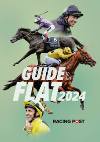 Racing Post Guide to the Flat 2024 by David Dew, 9781839501463