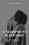 A Transparent Black Shirt by Laila Al-Ahedib, Abdulrahman Jones, 9781914325403