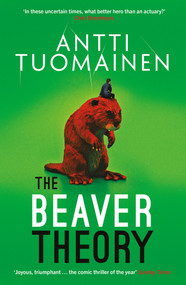 The Beaver Theory - 9781914585869 by Antti Tuomainen, David Hackston, 9781914585869