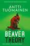 The Beaver Theory - 9781914585869 by Antti Tuomainen, David Hackston, 9781914585869