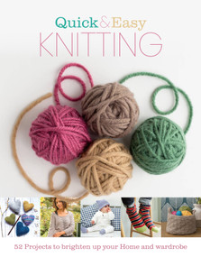 Quick and Easy Knitting (52 projects to brighten up your home and wardrobe) by Katharine Marsh, 9781915343444