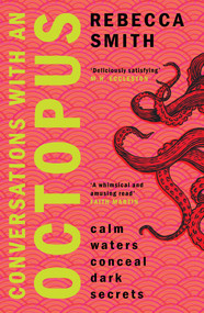 Conversations with an Octopus (calm waters conceal dark secrets) by Rebecca Smith, 9781915643742