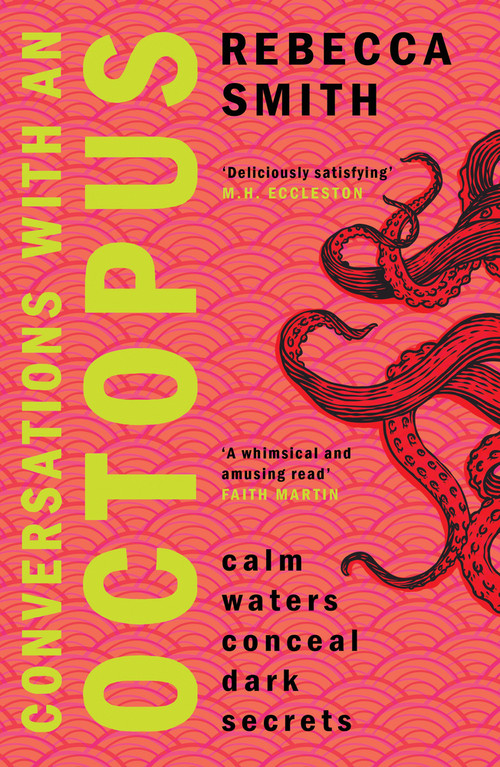 Conversations with an Octopus (calm waters conceal dark secrets) by Rebecca Smith, 9781915643742