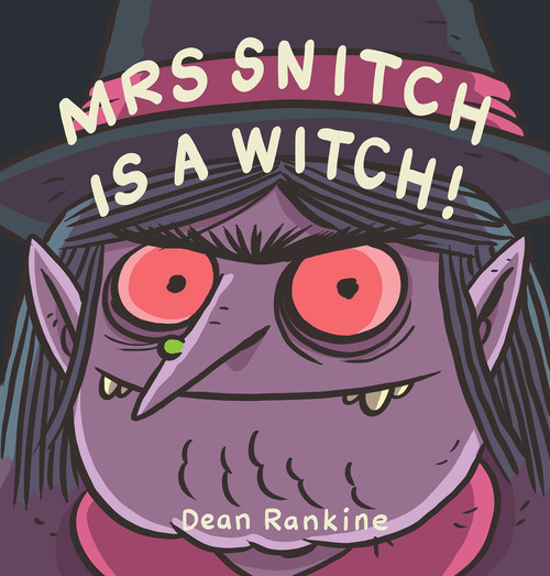 Mrs Snitch is a Witch by Dean Rankine, 9781922514776