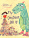 The Dinosaur Did It by R. M. McGurk, Aleksandra Szmidt, 9781922943743