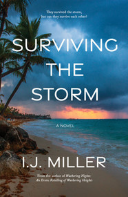 Surviving the Storm (A Novel) by I.J. Miller, 9781943075874