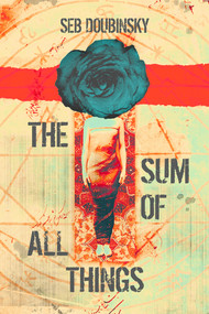 The Sum of All Things by Seb Doubinsky, 9781946154392