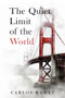 The Quiet Limit of the World by Carlos Ramet, 9781960018410