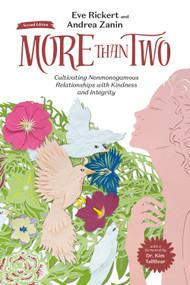 More Than Two, Second Edition (Cultivating Nonmonogamous Relationships with Kindness and Integrity) by Eve Rickert, Andrea Zanin, Kim TallBear, Tatiana Gill, 9781990869587