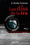 The Days of Wrath (De cómo está siendo asesinado el periodismo en Mé / How journalism is being killed in Mexicoxico) (Spanish Edition) by J. Jesús Lemus, 9786077135999