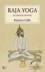 RAJA-YOGA (La mente serena / The Serene Mind) (Spanish Edition) by Ramiro Calle, 9788411211734