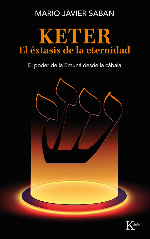 Keter, el éxtasis de la eternidad / Keter, the Ecstasy of Eternity (Spanish Edition) by Mario Javier Saban, 9788411211758