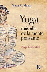 Yoga, más allá de la mente pensante / Yoga, Beyond the Thinking Mind (Spanish Edition) by Simon Godfrey Mundy, 9788411211765