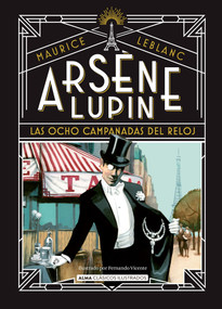 Arsène Lupin / Arsene Lupin (Las ocho campanadas del reloj / The eight chimes of the clock) (Spanish Edition) by Maurice Lebranc, Fernando Vicente, 9788419599445