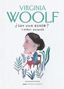 ¿Soy una esnob? y otros ensayos / Am I a snob? and other essays (Spanish Edition) by Adeline Virginia Woolf, Gala Pont, 9788419599513
