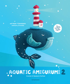 Aquatic Amigurumi 2 (Crochet 15 Seashore Softies) by Natasha Tishchenko, 9789491643538
