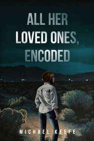 All Her Loved Ones, Encoded by Michael Keefe, 9798218119515