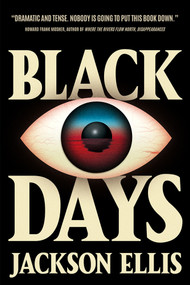 Black Days (a novel) by Jackson Ellis, 9798989178452