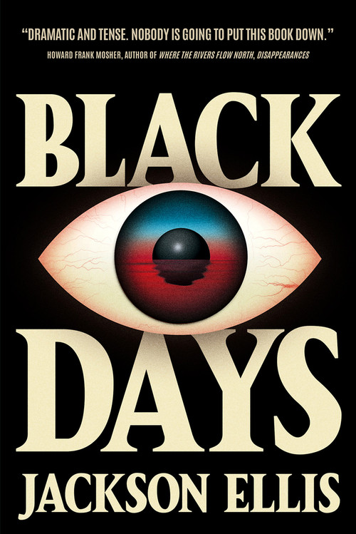 Black Days (a novel) by Jackson Ellis, 9798989178452