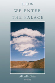 How We Enter the Palace by Michelle Blake, 9798989178476