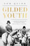 Gilded Youth (A History of Growing Up In the Royal Family: From the Plantagenets to the Cambridges) - 9781639367801 by Tom Quinn, 9781639367801