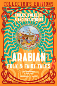 Arabian Folk & Fairy Tales (Fables, Folkore & Ancient Stories) by Orhan Elmaz, J.K. Jackson, 9781804178058