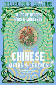 Chinese Myths & Legends (Tales of Gods, Heroes & Monsters) by Hin Ming Frankie Chik, J.K. Jackson, 9781804178065