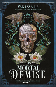 His Mortal Demise by Vanessa Le, 9781250881540