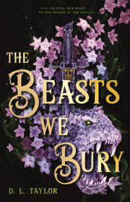 The Beasts We Bury by D. L. Taylor, 9781250331687