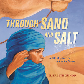 Through Sand and Salt (A Tale of Discovery Across the Sahara) by Elizabeth Zunon, 9781547607051