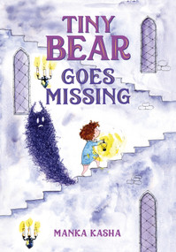 Tiny Bear Goes Missing by Manka Kasha, 9781250856999