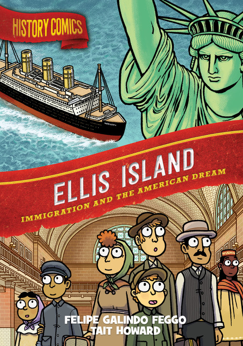 History Comics: Ellis Island (Immigration and the American Dream) by Felipe Galindo Feggo, Tait Howard, 9781250768797