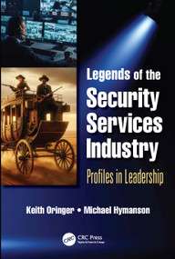 Legends of the Security Services Industry (Profiles in Leadership) by Keith Oringer, Michael Hymanson, 9781032259048
