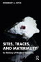 Sites, Traces, and Materiality (An Alchemy of Medieval Honduras) by Rosemary A. Joyce, 9781032784182