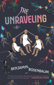 The Unraveling - 9781645660309 by Benjamin Rosenbaum, 9781645660309