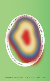 On the Calculation of Volume (Book I): Shortlisted for the 2025 International Booker Prize by Solvej Balle, Barbara J. Haveland, 9780811237253