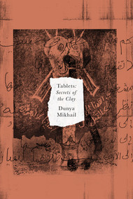 Tablets (Secrets of the Clay) by Dunya Mikhail, 9780811237970