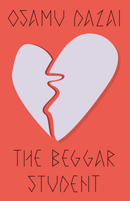 The Beggar Student by Osamu Dazai, Sam Bett, 9780811238588
