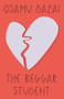 The Beggar Student by Osamu Dazai, Sam Bett, 9780811238588